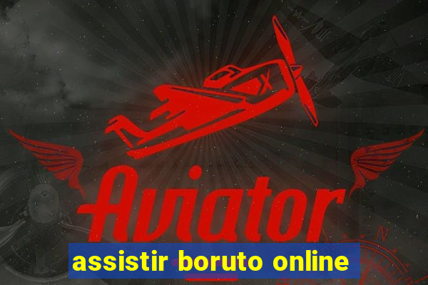 assistir boruto online