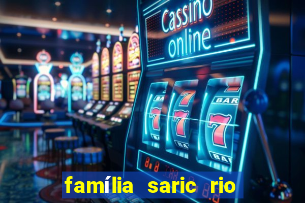 família saric rio de janeiro