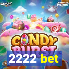 2222 bet