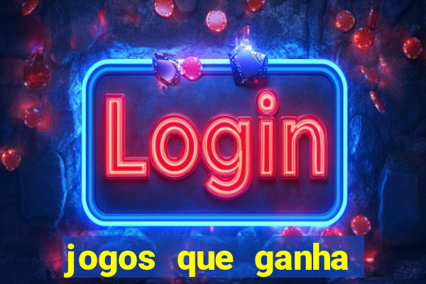 jogos que ganha dinheiro gratis