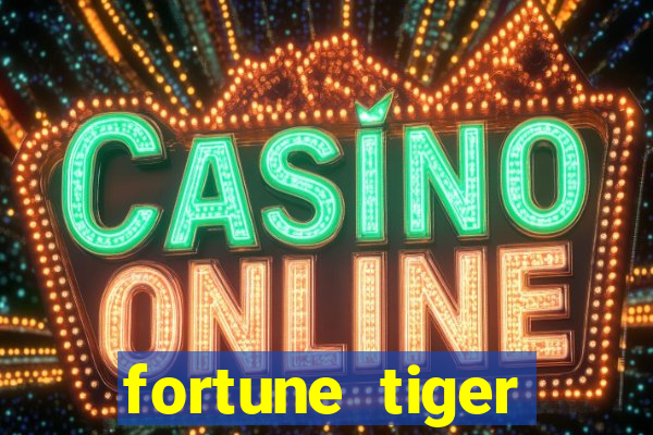 fortune tiger deposito de 1 real