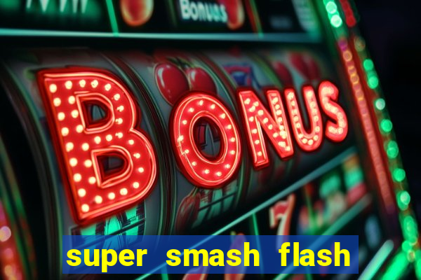 super smash flash 2 jogos