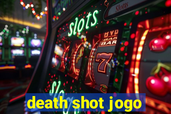 death shot jogo