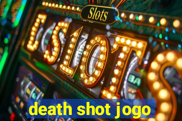 death shot jogo