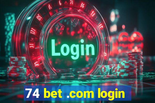 74 bet .com login