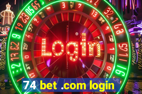 74 bet .com login