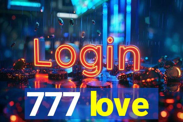 777 love