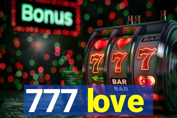 777 love