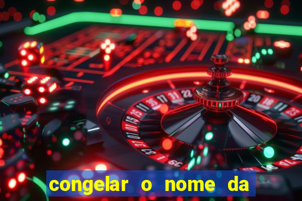 congelar o nome da pessoa no congelador