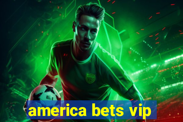 america bets vip