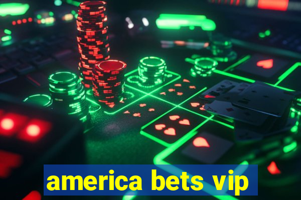 america bets vip