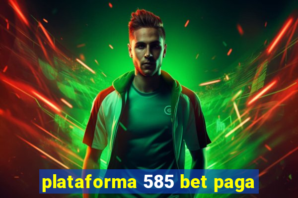 plataforma 585 bet paga