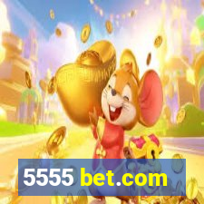 5555 bet.com