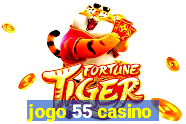 jogo 55 casino