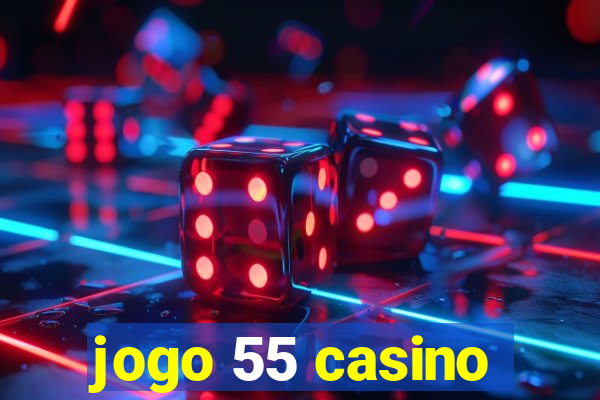 jogo 55 casino