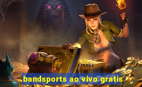 bandsports ao vivo gratis