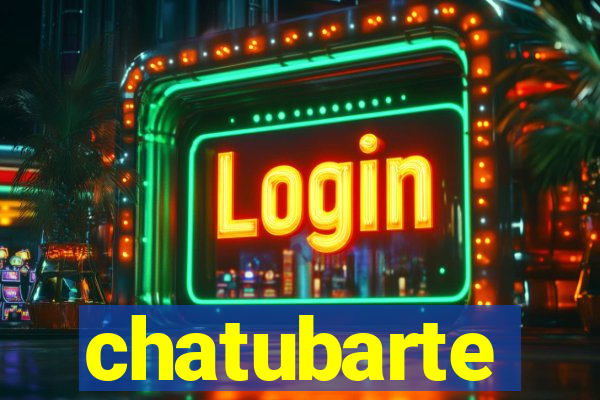 chatubarte