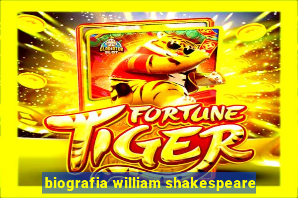 biografia william shakespeare