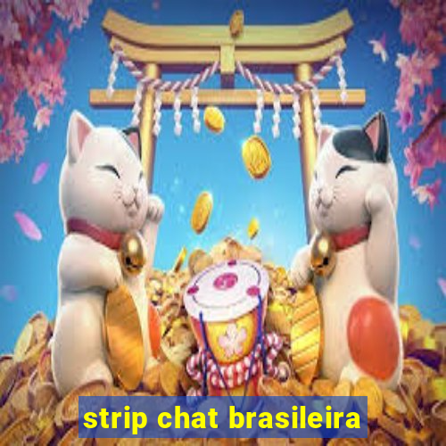 strip chat brasileira