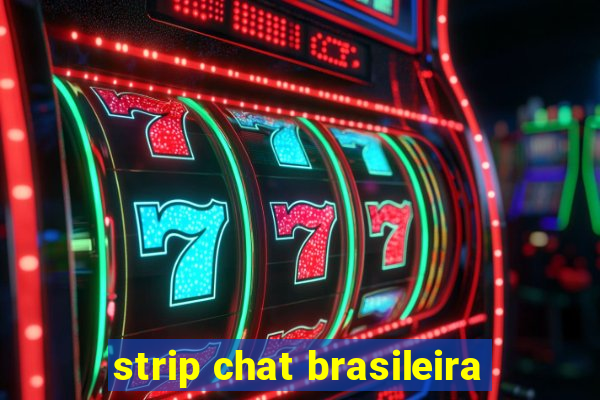 strip chat brasileira