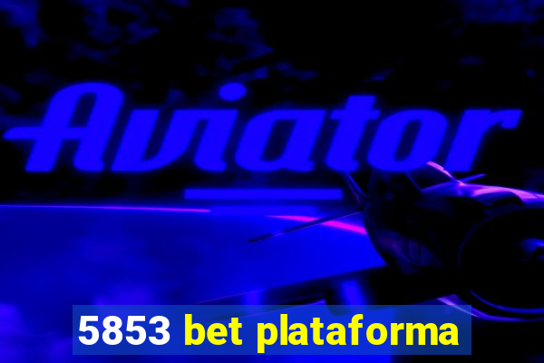 5853 bet plataforma