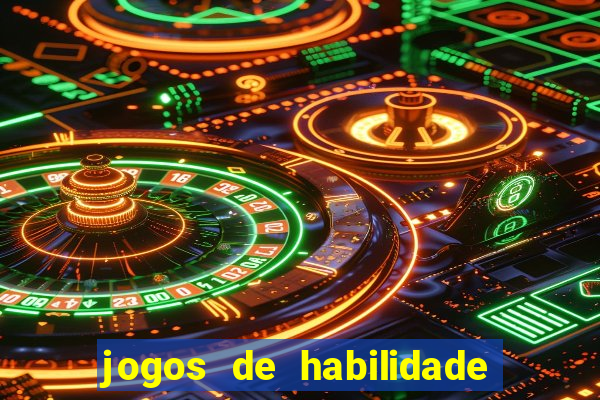 jogos de habilidade para ganhar dinheiro