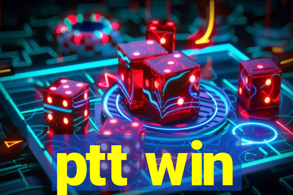 ptt win