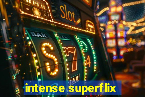 intense superflix