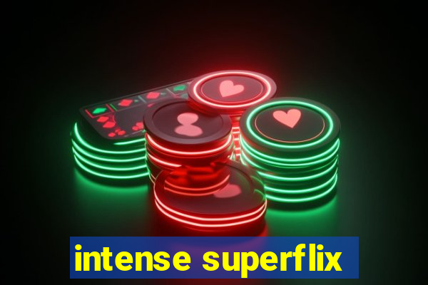 intense superflix