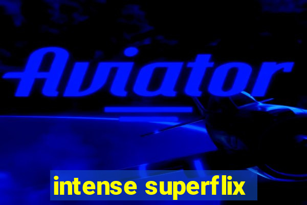 intense superflix