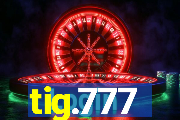 tig.777