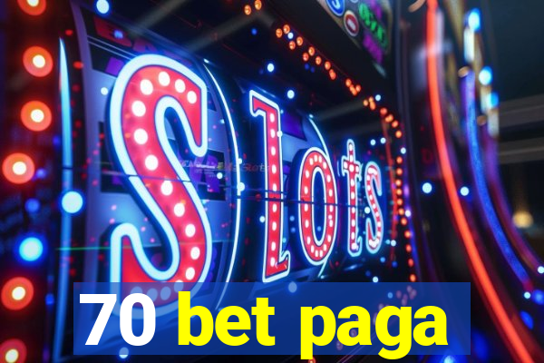 70 bet paga