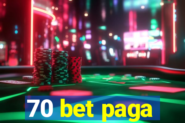 70 bet paga