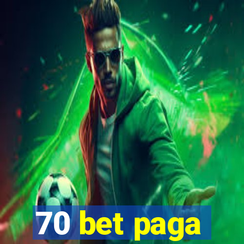 70 bet paga