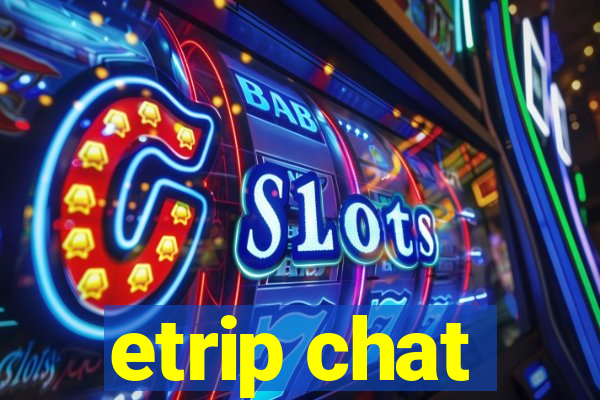 etrip chat