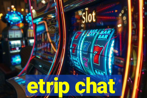 etrip chat