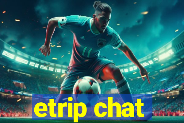 etrip chat