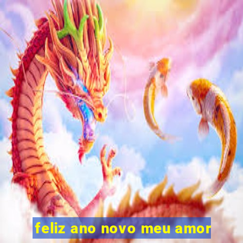 feliz ano novo meu amor