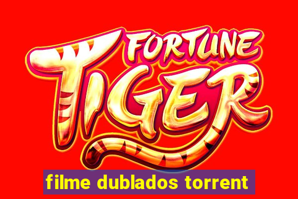 filme dublados torrent