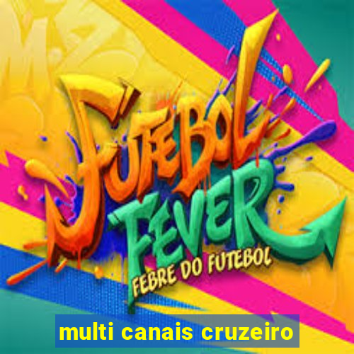 multi canais cruzeiro