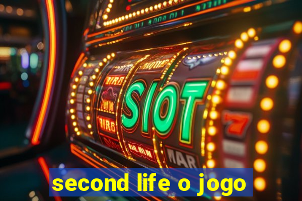 second life o jogo