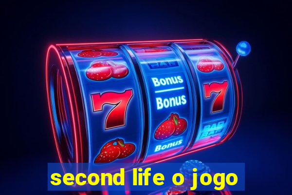 second life o jogo