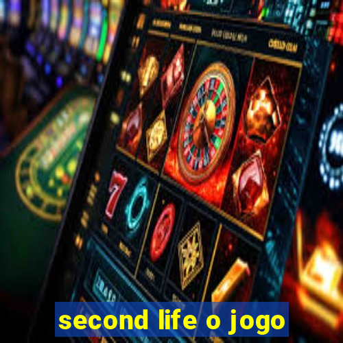 second life o jogo