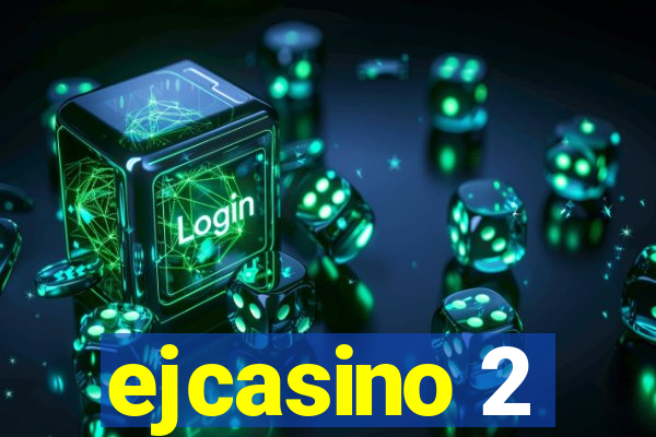 ejcasino 2