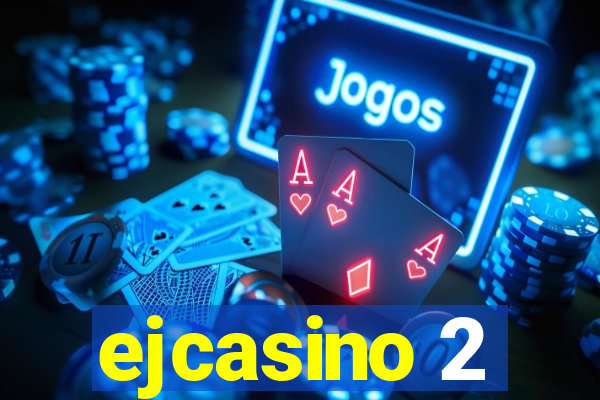 ejcasino 2