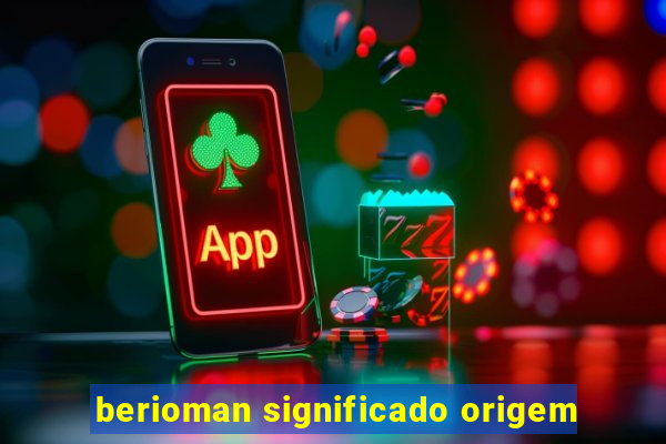 berioman significado origem