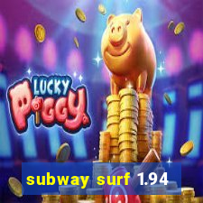 subway surf 1.94