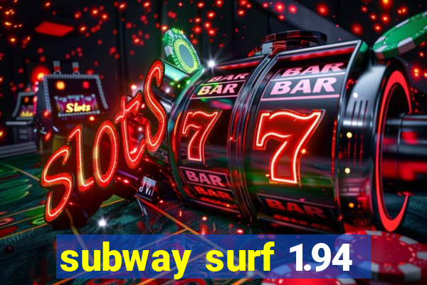 subway surf 1.94