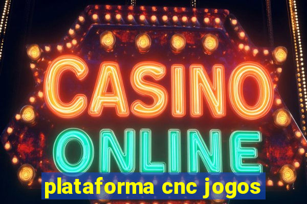 plataforma cnc jogos