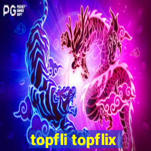 topfli topflix